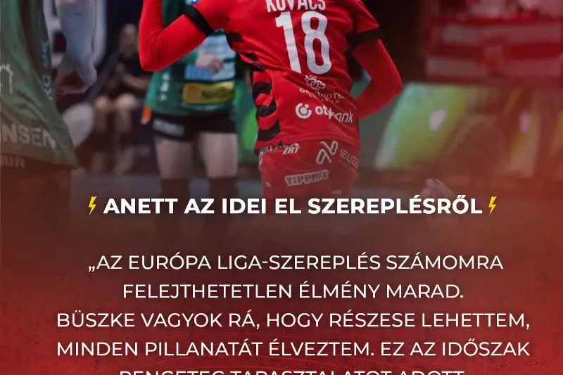  KOVÁCS ANETT SZÁMÁRA   FELEJTHETETLEN ÉLMÉNY MARAD AZ EURÓPA-LIGA